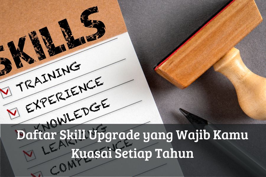 Daftar Skill Upgrade yang Wajib Kamu Kuasai Setiap Tahun