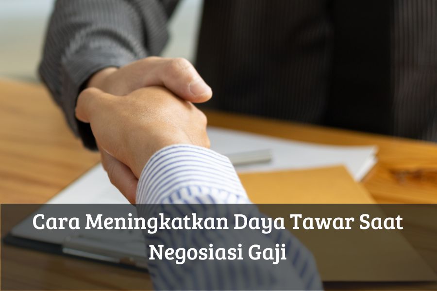 Cara Meningkatkan Daya Tawar Saat Negosiasi Gaji