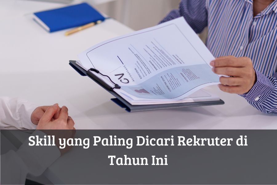 Skill yang Paling Dicari Rekruter di Tahun Ini