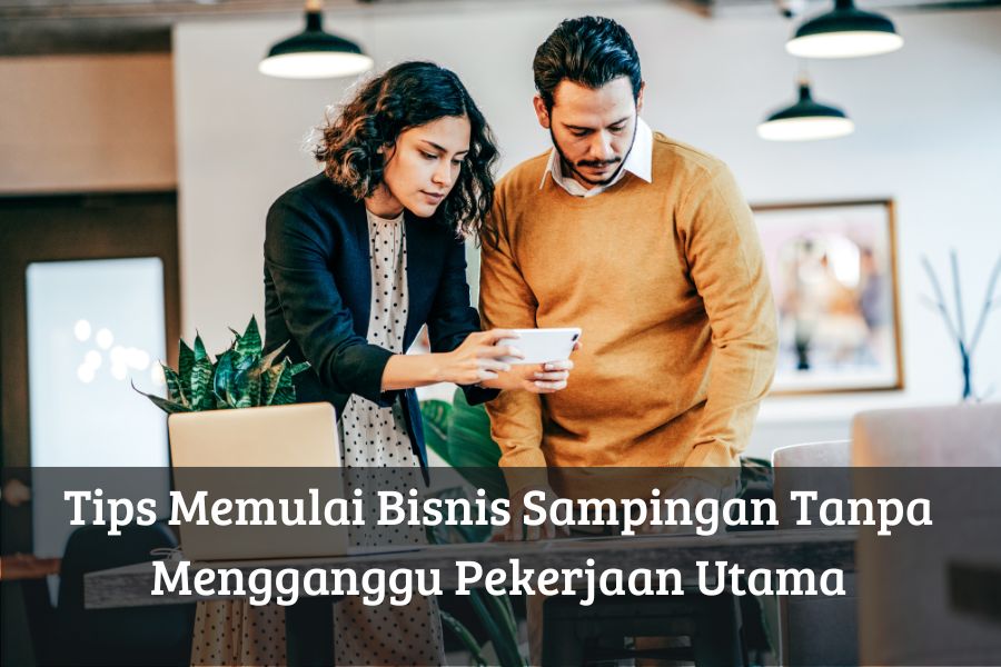 Tips Memulai Bisnis Sampingan Tanpa Mengganggu Pekerjaan Utama