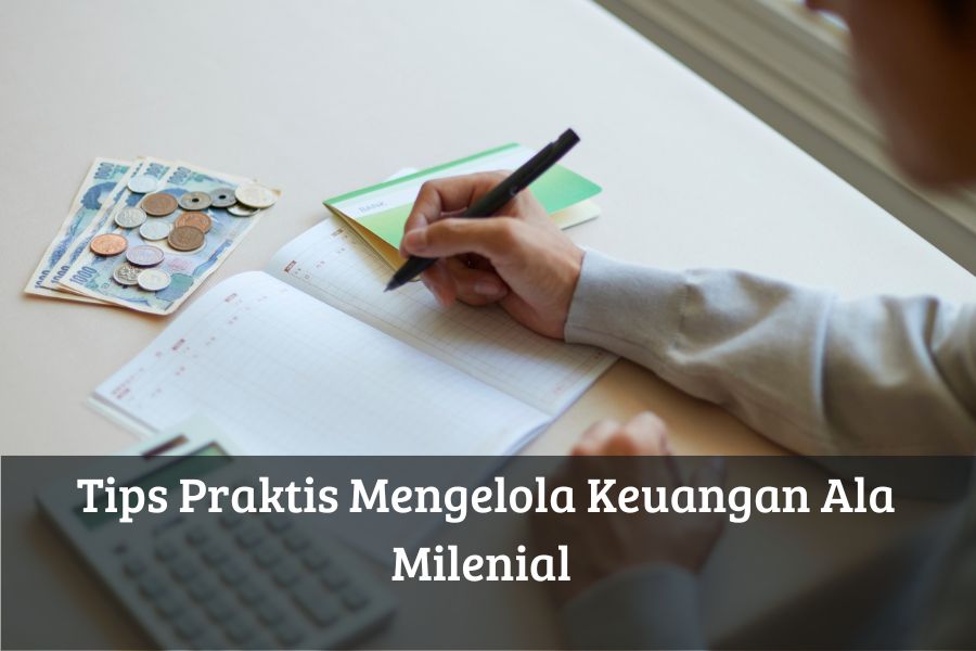 Tips Praktis Mengelola Keuangan Ala Milenial
