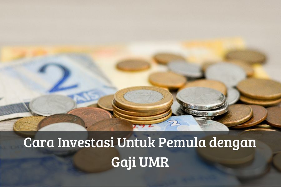 Cara Investasi Untuk Pemula dengan Gaji UMR