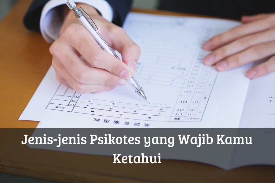 Jenis-jenis Psikotes yang Wajib Kamu Ketahui