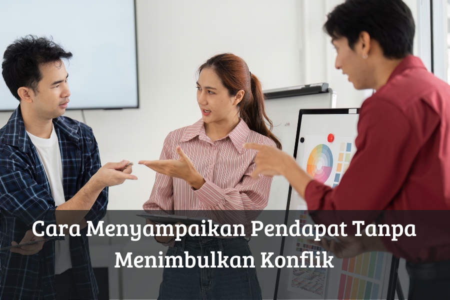 Cara Menyampaikan Pendapat Tanpa Menimbulkan Konflik