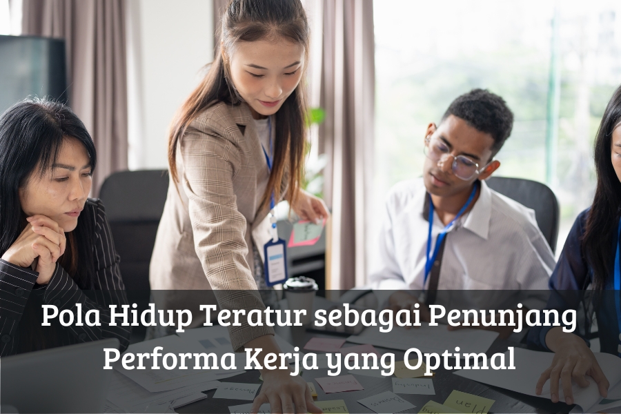Pola Hidup Teratur sebagai Penunjang Performa Kerja yang Optimal