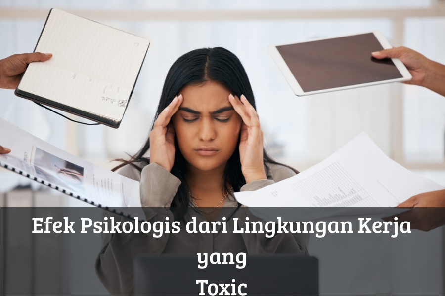 Efek Psikologis dari Lingkungan Kerja yang Toxic