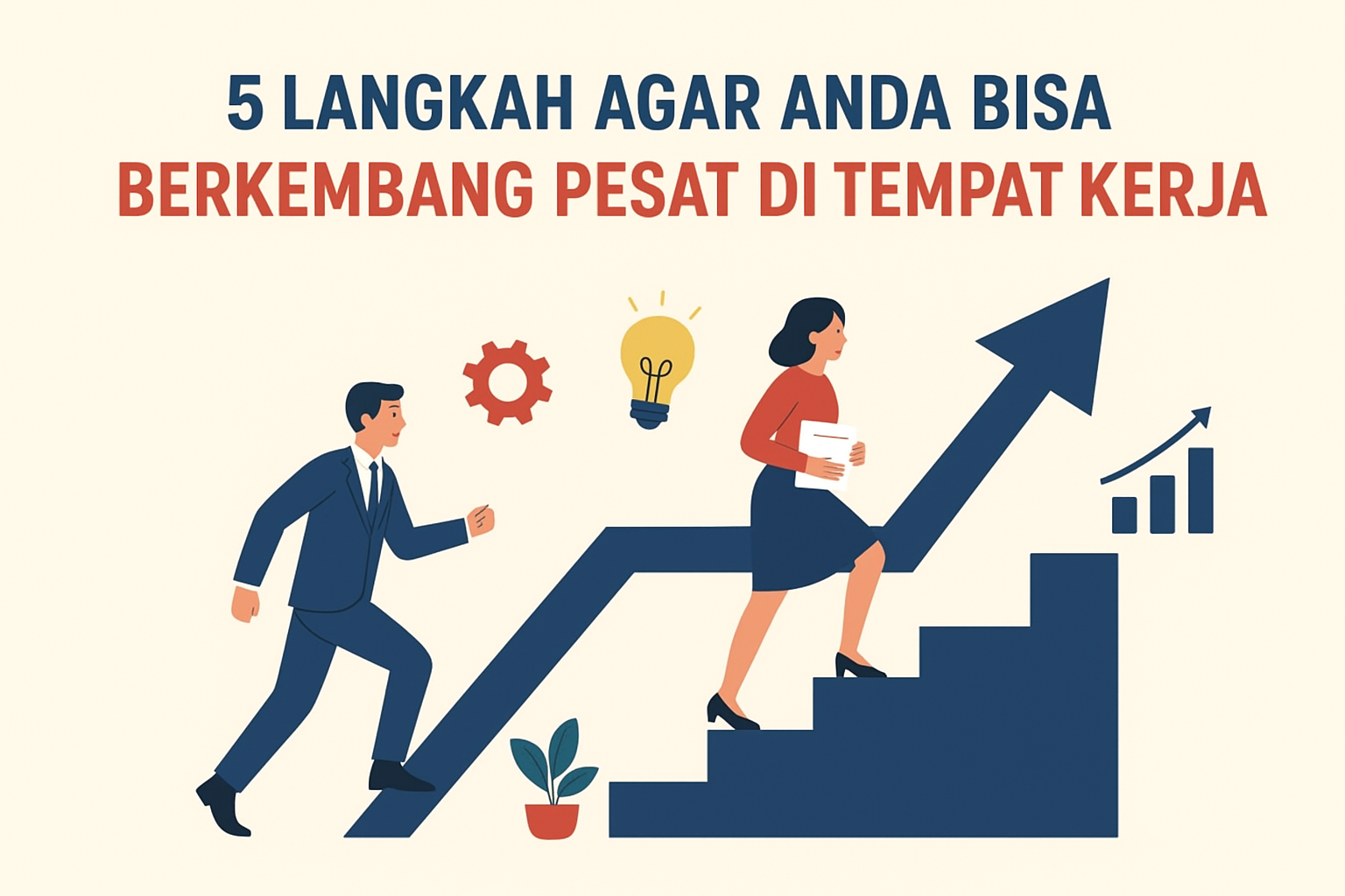 5 Langkah Agar Anda Bisa Berkembang Pesat di Tempat Kerja
