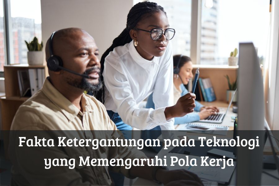 Fakta Ketergantungan pada Teknologi yang Memengaruhi Pola Kerja