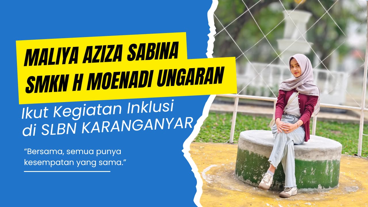 Maliya Aziza Sabina dari SMKN H Moenadi Ungaran Ikuti Sosialisasi Kebekerjaan di SLB Negeri Karanganyar