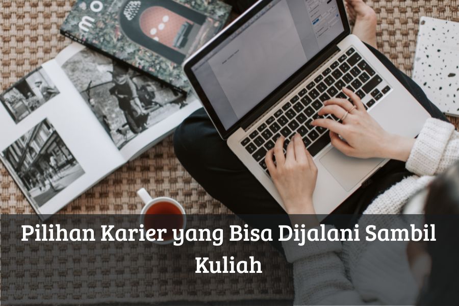 Pilihan Karier yang Bisa Dijalani Sambil Kuliah