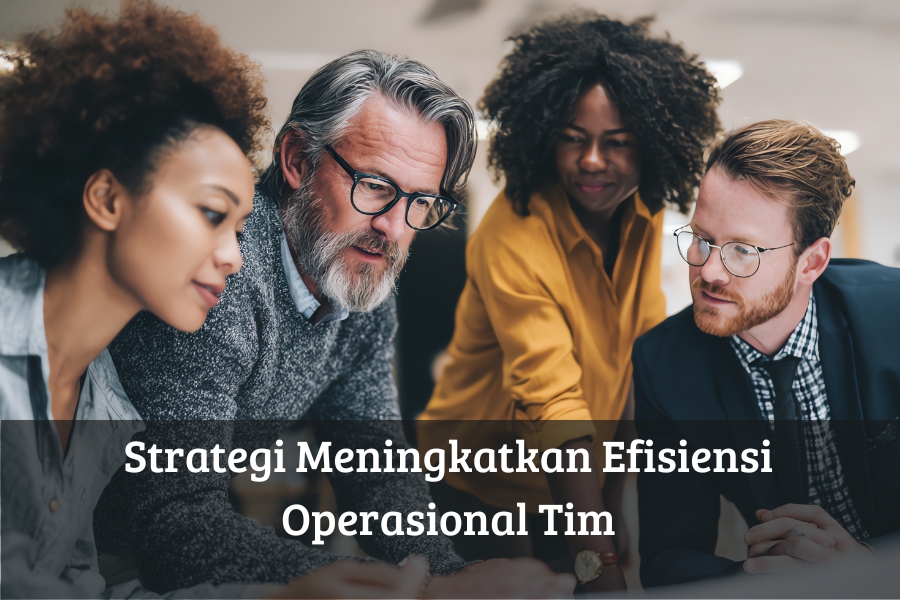 Strategi Meningkatkan Efisiensi Operasional Tim