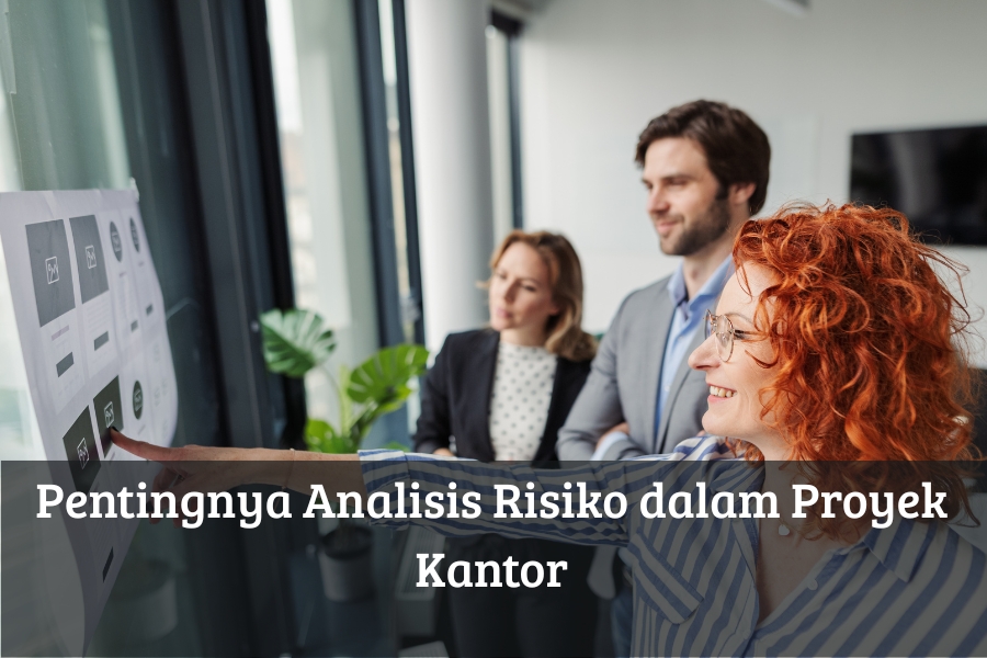 Pentingnya Analisis Risiko dalam Proyek Kantor