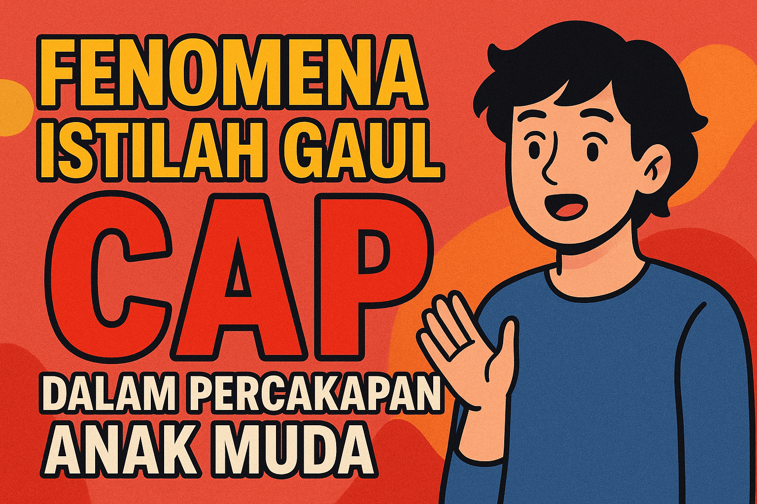 Fenomena Istilah Gaul Cap dalam Percakapan Anak Muda