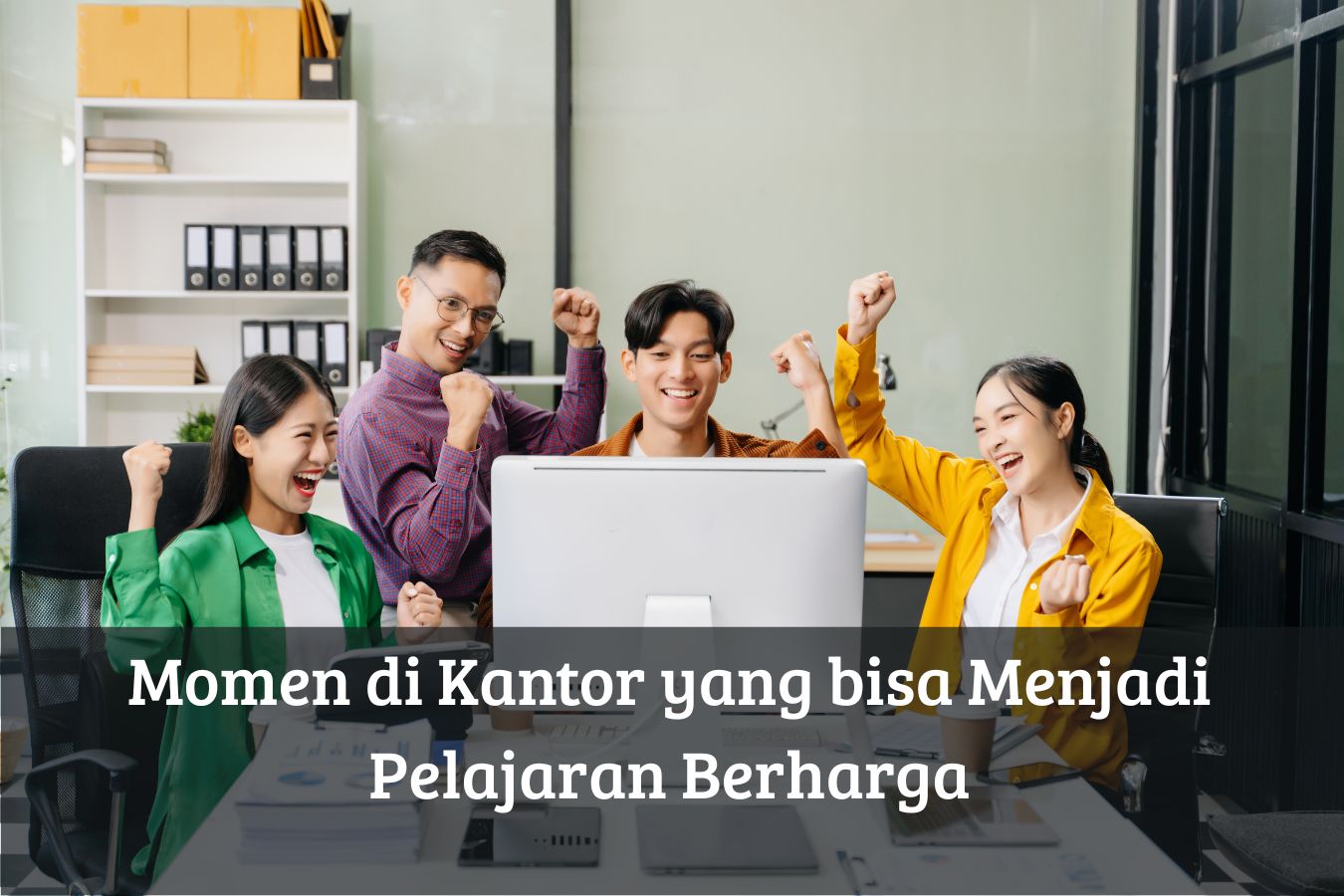 Momen di Kantor yang Bisa Menjadi Pelajaran Berharga
