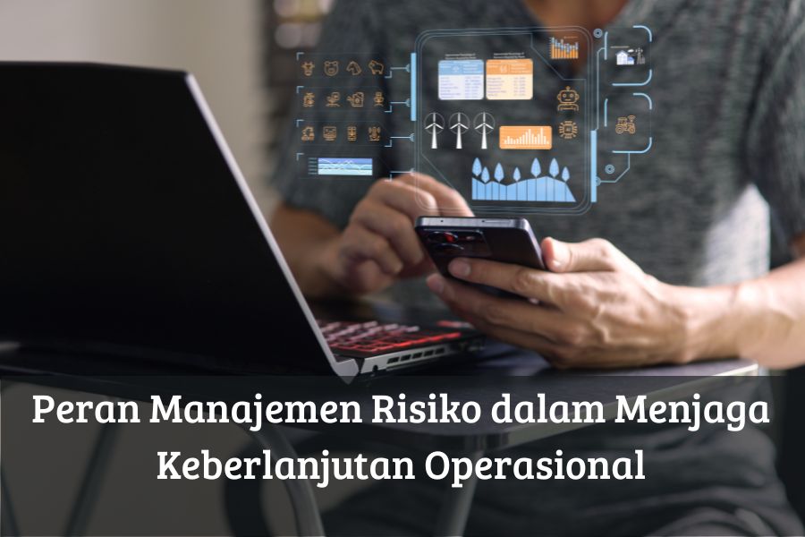 Peran Manajemen Risiko dalam Menjaga Keberlanjutan Operasional