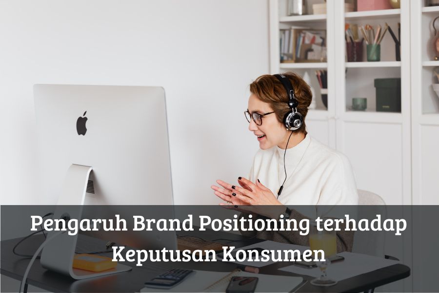 Pengaruh Brand Positioning terhadap Keputusan Konsumen