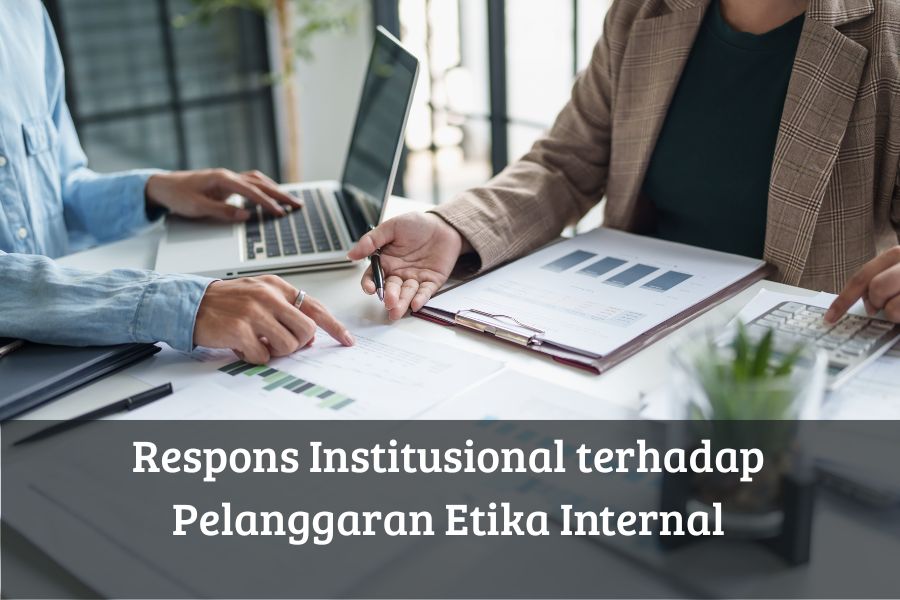 Respons Institusional terhadap Pelanggaran Etika Internal