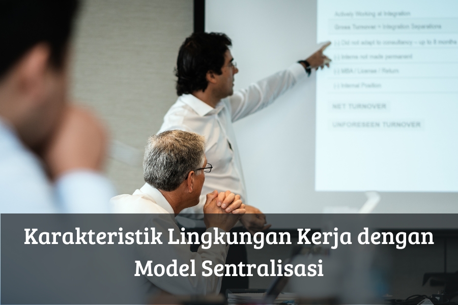 Karakteristik Lingkungan Kerja dengan Model Sentralisasi