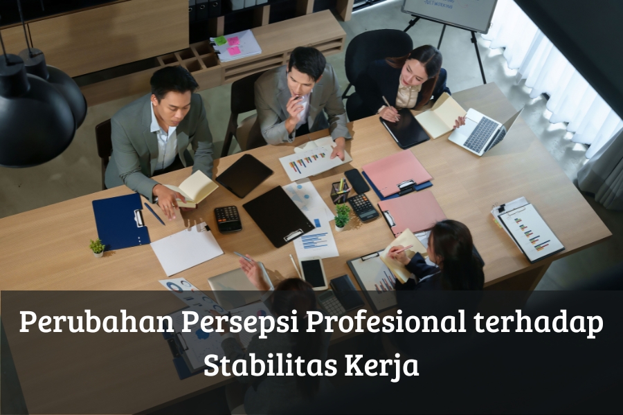 Perubahan Persepsi Profesional terhadap Stabilitas Kerja