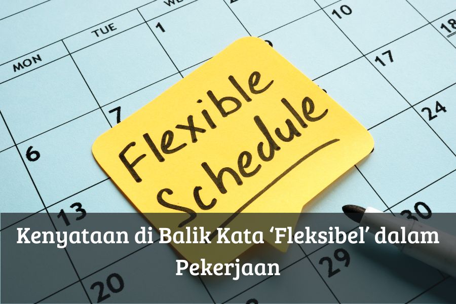 Kenyataan di Balik Kata Fleksibel dalam Pekerjaan