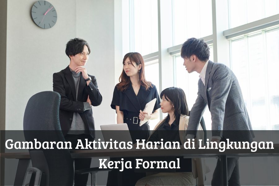 Gambaran Aktivitas Harian di Lingkungan Kerja Formal
