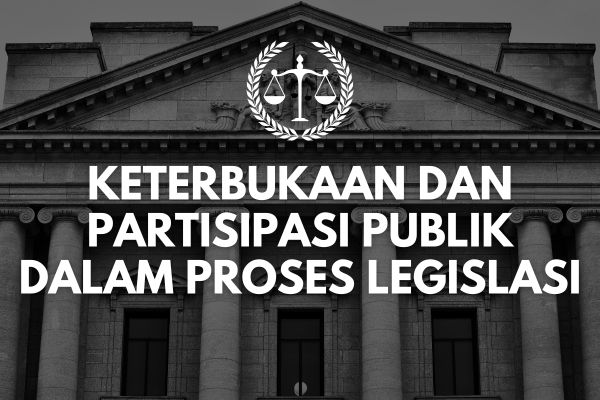 Keterbukaan dan Partisipasi Publik dalam Proses Legislasi