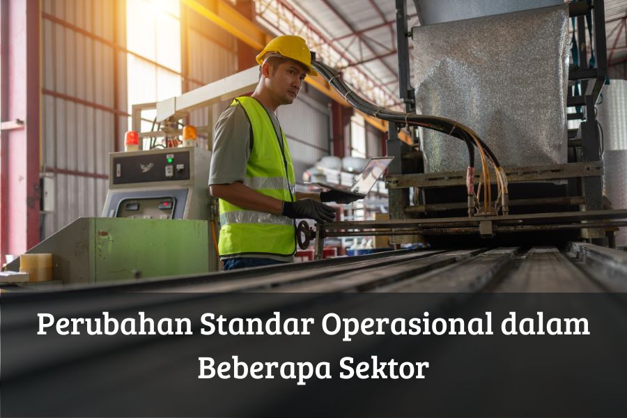 Perubahan Standar Operasional dalam Beberapa Sektor