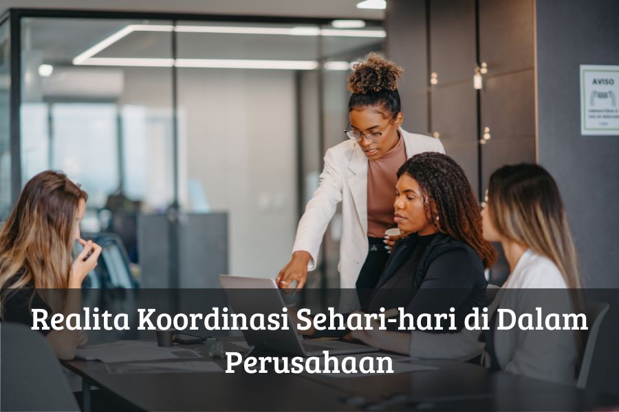 Realita Koordinasi Sehari-hari di Dalam Perusahaan
