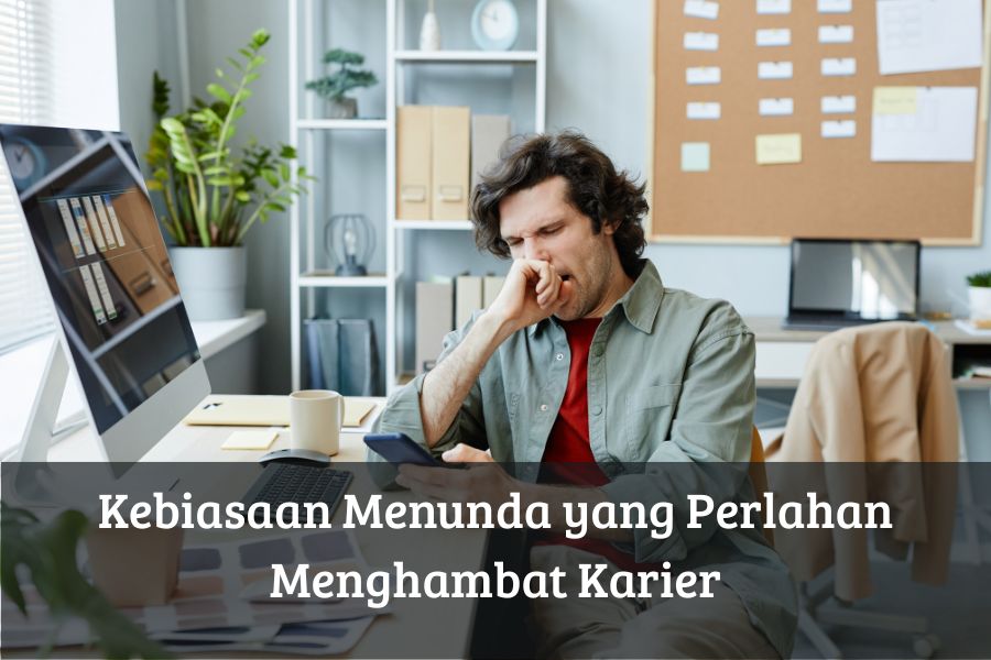 Kebiasaan Menunda yang Perlahan Menghambat Karier