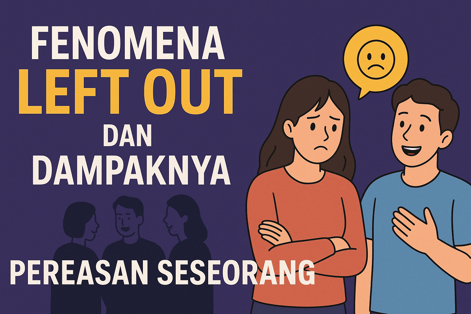 Fenomena Left Out dan Dampaknya pada Perasaan Seseorang