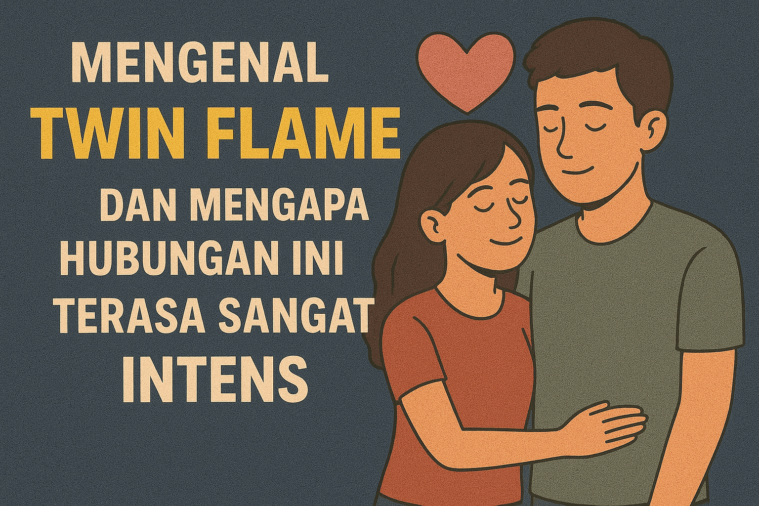 Mengenal Twin Flame dan Mengapa Hubungan Ini Terasa Sangat Intens
