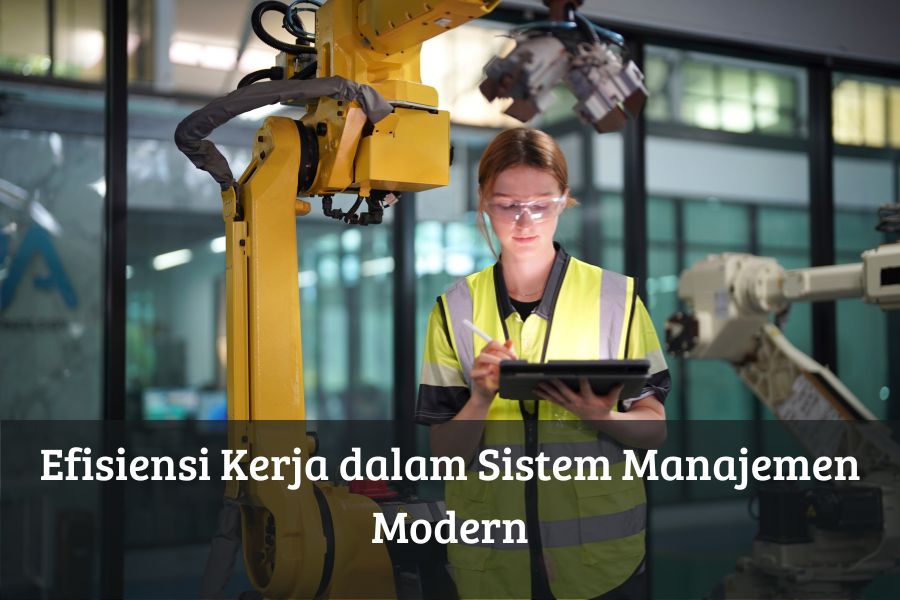 Efisiensi Kerja dalam Sistem Manajemen Modern