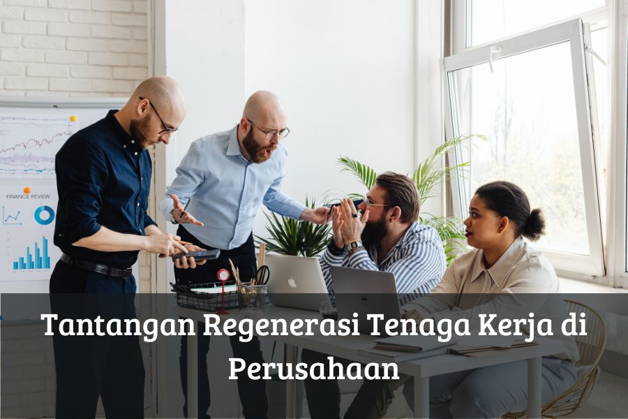 Tantangan Regenerasi Tenaga Kerja di Perusahaan