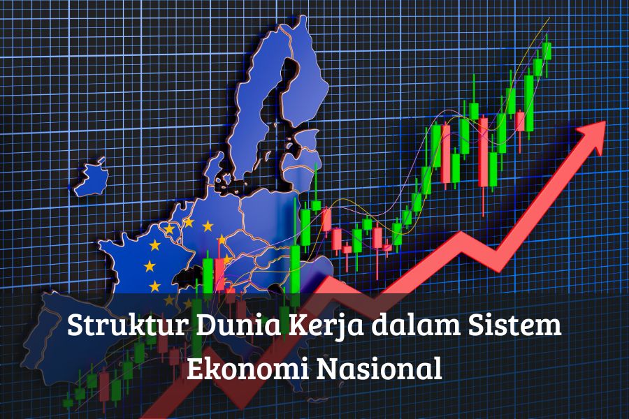 Struktur Dunia Kerja dalam Sistem Ekonomi Nasional
