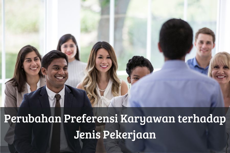Perubahan Preferensi Karyawan terhadap Jenis Pekerjaan