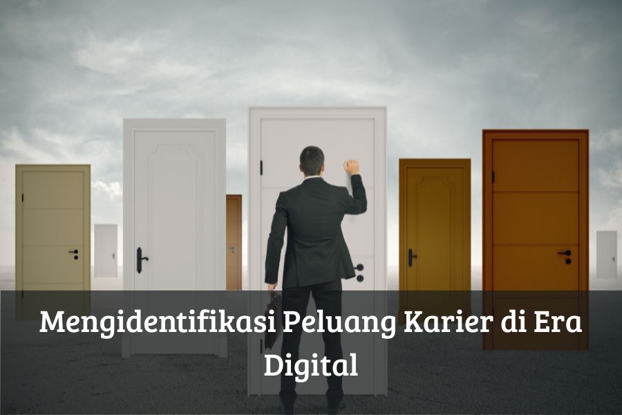 Mengidentifikasi Peluang Karier di Era Digital