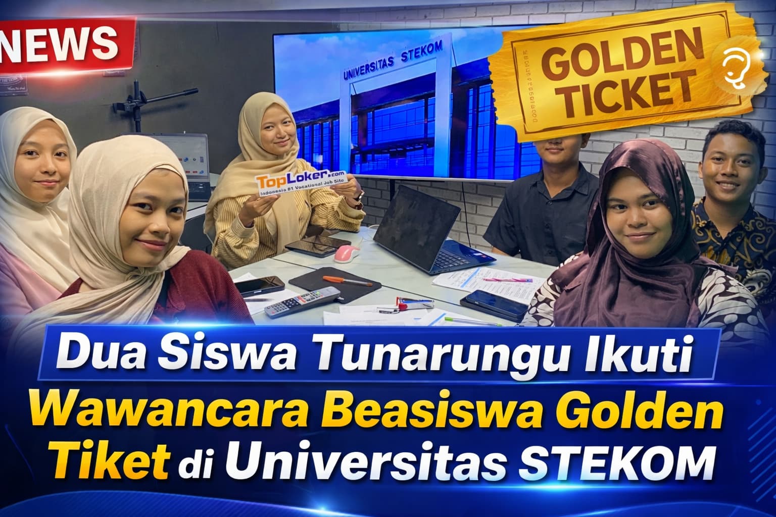 Dua Siswa Tunarungu Ikuti Wawancara Beasiswa Golden Tiket di Universitas STEKOM