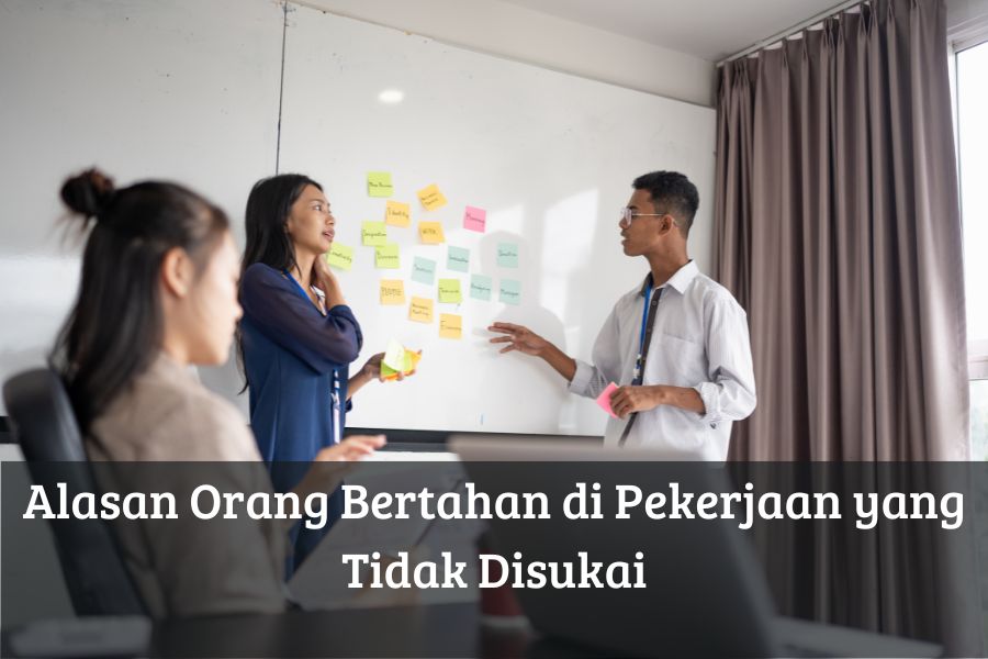 Alasan Orang Bertahan di Pekerjaan yang Tidak Disukai