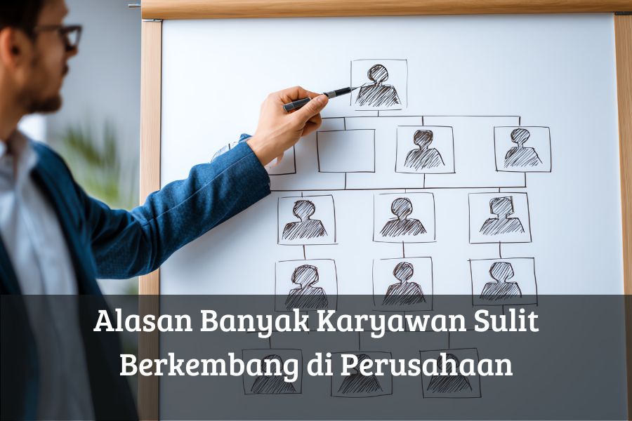 Alasan Banyak Karyawan Sulit Berkembang di Perusahaan