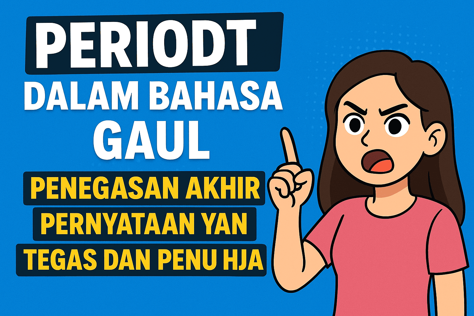 Periodt dalam Bahasa Gaul Penegasan Akhir Pernyataan yang Tegas dan Penuh Makna