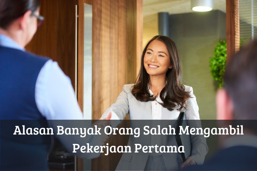 Alasan Banyak Orang Salah Mengambil Pekerjaan Pertama