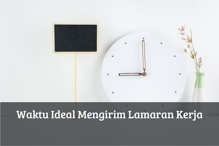 Waktu Ideal Mengirim Lamaran Kerja