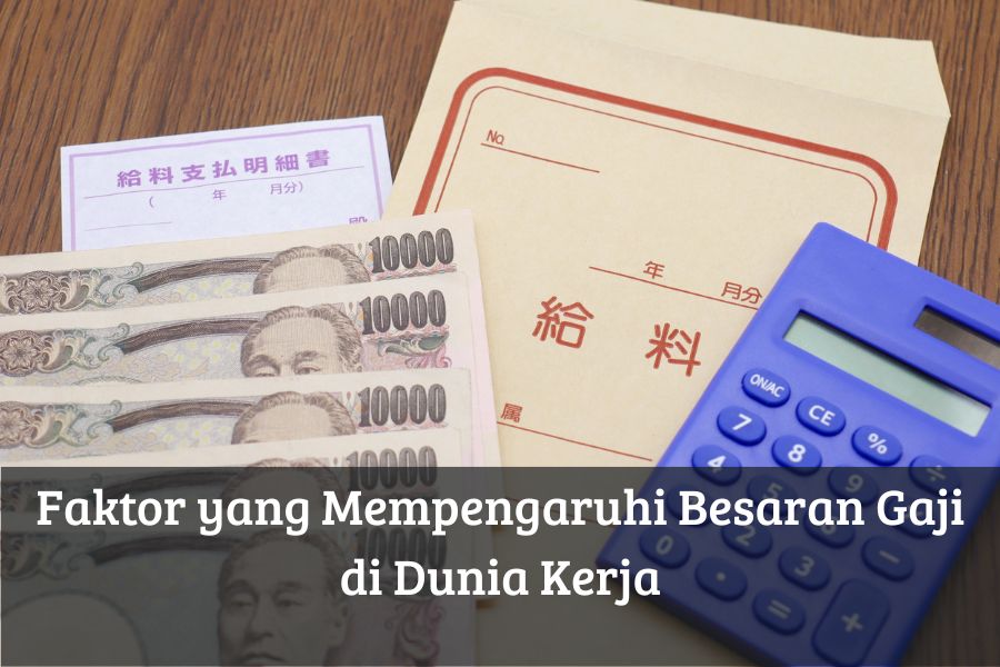 Faktor yang Mempengaruhi Besaran Gaji di Dunia Kerja