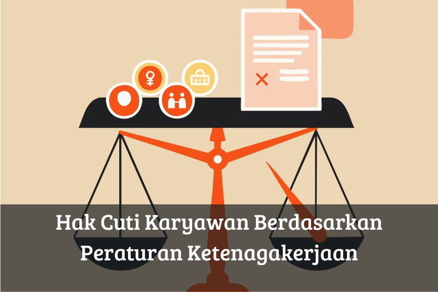 Hak Cuti Karyawan Berdasarkan Peraturan Ketenagakerjaan