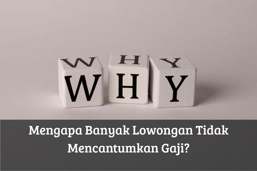 Mengapa Banyak Lowongan Tidak Mencantumkan Gaji?