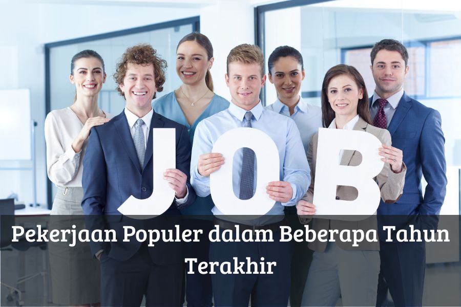 Pekerjaan Populer dalam Beberapa Tahun Terakhir