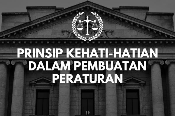 Prinsip Kehati-hatian dalam Pembuatan Peraturan