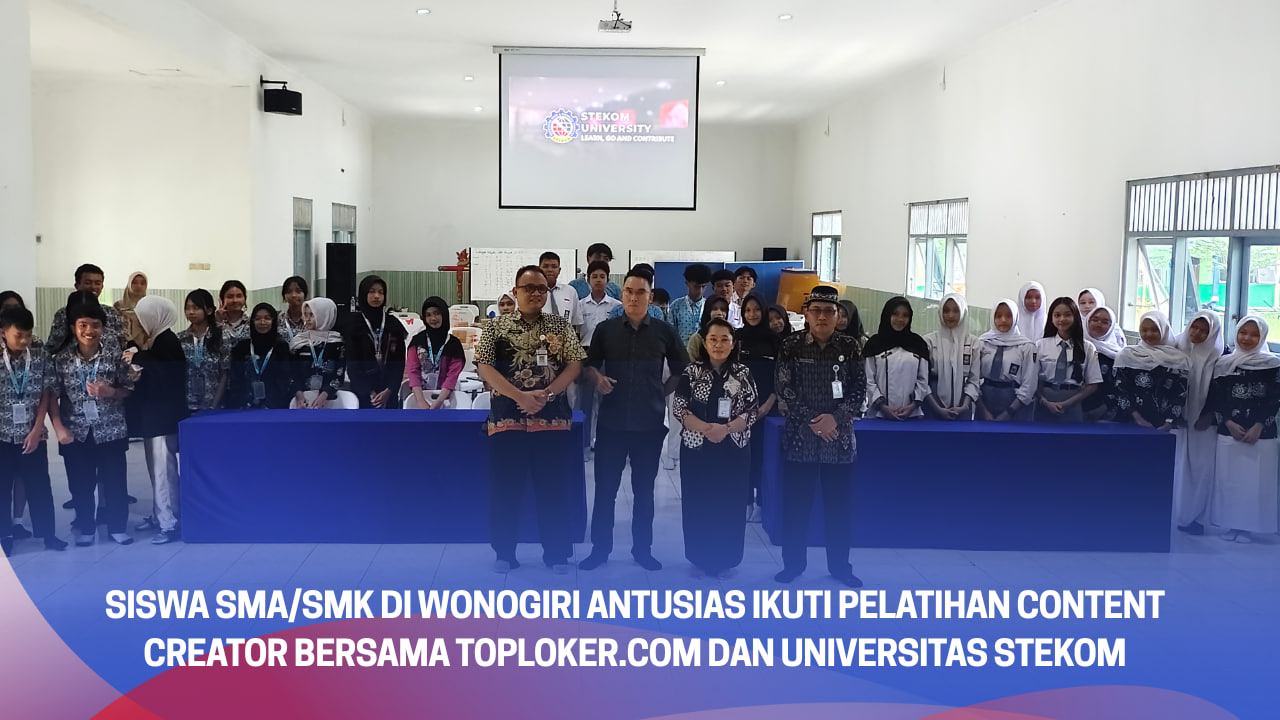 Siswa SMA/SMK di Wonogiri Antusias Ikuti Pelatihan Content Creator Bersama Toploker.com dan Universitas STEKOM