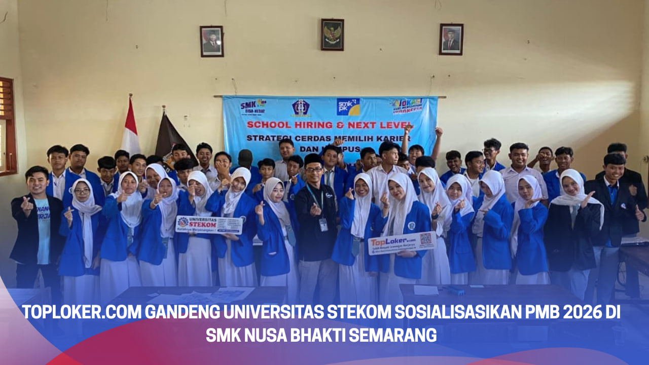 Toploker.com Gandeng Universitas STEKOM Sosialisasikan PMB 2026 di SMK Nusa Bhakti Semarang