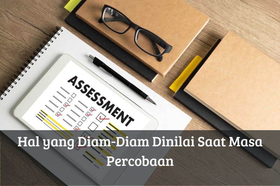 Hal yang Diam-Diam Dinilai Saat Masa Percobaan
